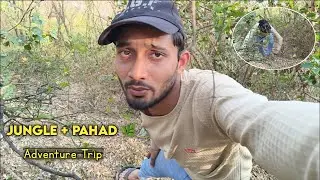 Jungle Wale Pahad Ka Safar 🌿⛰️ | Adventure Vlog | Vloger Tahir