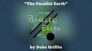 Duke Griffin - The Parallel Earth // Parallel Earth music
