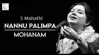 Nannu Palimpa  / Mohanam / Adi / Thyagaraja / S Mahathi
