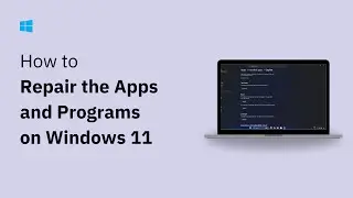 How to Repair Apps and Programs in Windows 11