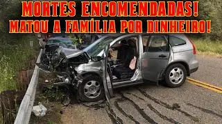 MORTES ENCOMENDADAS! MATOU A FAM&Iacute;LIA POR DINHEIRO!