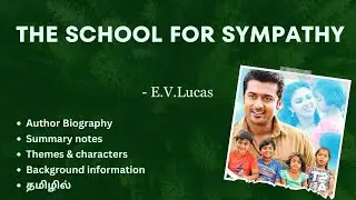 THE SCHOOL FOR SYMPATHY by E.V.Lucas | I BA BBA Bsc Bcom | short story | Tamil summary