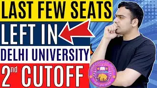 Last Chance in Delhi University🔥 | All Seats Full in DU 2nd Cutoff Admissions?