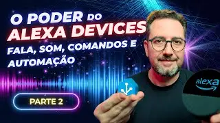 Melhorias no Alexa Devices agora a Alexa fala, toca m&uacute;sicas e executa comandos no Home Assistant!