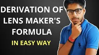DERIVATION OF LENS MAKER'S FORMULA