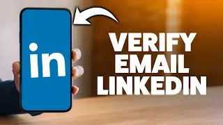 Как подтвердить учетную запись Linkedin с помощью рабочей электронной почты 2025 (iPhone и Android)