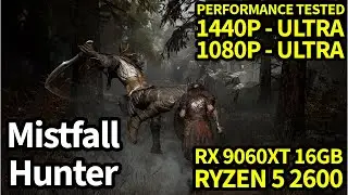 Mistfall Hunter - Performance Tested | RX 9060 XT 16GB | Ryzen 5 2600