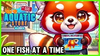Stocking Tanks & Starting Fresh | Aquatic Store Simulator Ep 1