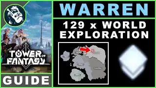 All 129 World Exploration of Warren in Tower of Fantasy | Map Guide