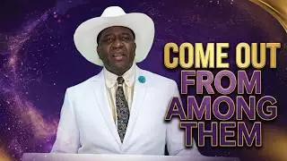 The Way Church - Pastor Cleveland Davis - Come Out From Among Them