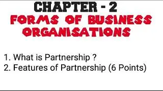 What is Partnership? Features of Partnership || Class 11 Business Studies