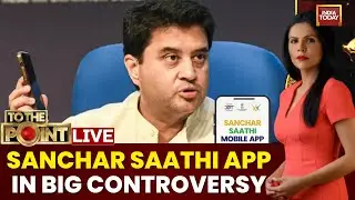 To The Point With Preeti Choudhry | Sanchar Saathi: Cyber Safety Or Cyber Snooping? | Govt Vs Oppn
