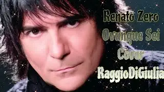 Renato Zero Ovunque Sei Cover RaggioDiGiulia 
