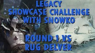 Legacy Showcase Challenge with Snowko - Rd 1 vs RUG Delver