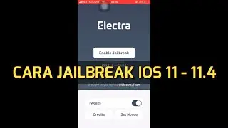CARA JAILBREAK IOS 11 - 11.4 | ELECTRA 1131 | DESEMBER 2018
