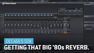 Decades SDX &ndash; Getting That Big &rsquo;80s Reverb