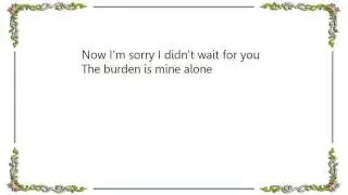 Green Carnation - The Burden Is Mine... Alone Lyrics