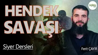 Hendek Savaşı | Siyer Dersleri | Ferit Çayir