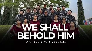 We Shall Behold Him (Arr. David T. Clydesdale) | Sonore Vocal Ensemble