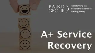 Baird Group A+ Services Recovery | Healthcare's Service Recovery Training
