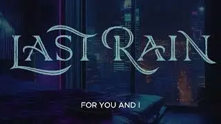 LAST RAIN - The Last Rain (Melodic Hard Rock / AOR from Barcelona) - Lyric Video
