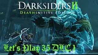 Argul's Tomb DLC - The Lost Dead King - Darksiders 2 - Let's Play 35
