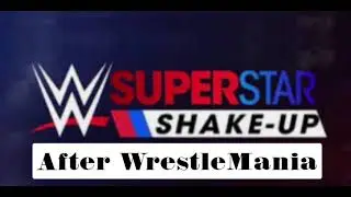 Superstar Shake-Up Announced For After Wrestlemania