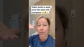 Stem Cell Transplant Update - The Truth About Week One 🌿
