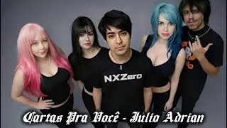 Cartas Pra Voc&ecirc; - NX Zero | Julio Adrian