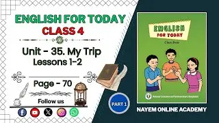 Unit - 35. My Trip | Lessons 1-2 | English For Today | Class Four | Page 70