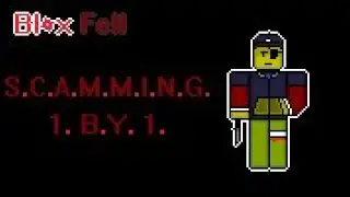 BloxFell - S.C.A.M.M.I.N.G. 1. B.Y. 1.