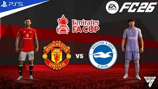 FC 26 - Manchester united vs Brighton - FA Cup 3rd Round Match - Authentic Gameplay | PS5™ 4K