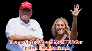 Trump Cuts Support for MTG After Epstein Leak Backlash