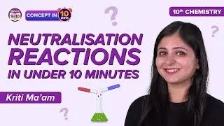 Neutralisation Reactions Class 10 Science (Chemistry): Acids Bases and Salts Concepts Explained