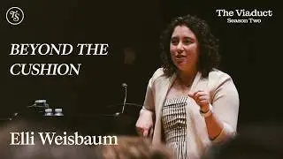 Elli Weisbaum | Mindfulness For Daily Life | The Viaduct | S2L3