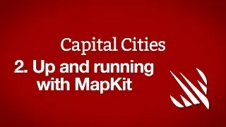 Up and running with MapKit – Capital Cities, part 2