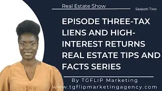 Real Estate Tips And Facts Series- Tax Liens and High-Interest Returns! Season 2- EP 3