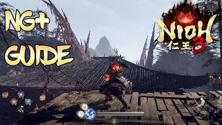 Nioh 3 - NG+ Guide: Everything You Should Know!