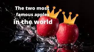 the two most famous apples in the world