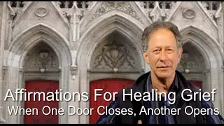 Affirmations for Healing Grief: When One Door Closes, Another Door Opens