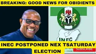 BREAKING: INEC POSTPONED SATURDAY ELECTION | PETER OBI LATEST NEWS