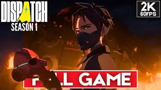 DISPATCH SEASON 1 Gameplay Walkthrough [2K 60FPS PC ULTRA] FULL GAME (Bad Ending)