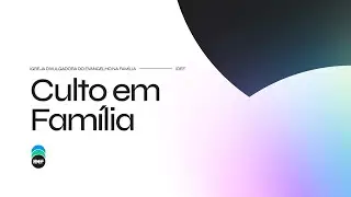 IGREJA IDEF | Culto em Fam&iacute;lia - 13/07/2025