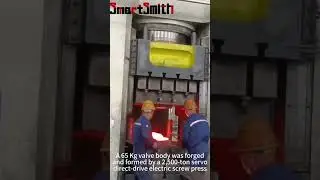 A 65 Kg valve body was forged and formed by a 2,500-ton servo direct-drive electric screw press