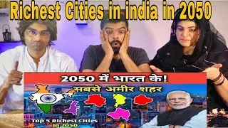 Top 5 Richest cities of india in India In 2050- Richest Cities in india in 2050 - Pakistani Reaction
