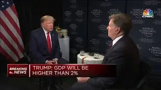 President Donald Trump: U.S. economic growth will be higher than 2%, but I'm not thrilled about it