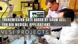 Transmission Gate Based 8T SRAM Cell for Bio Medical Applications | Electronic Circuit Projects