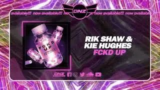 DNZF1658 ⧸⧸ RIK SHAW & KIE HUGHES - FCKD UP (Official Video DNZ Records)