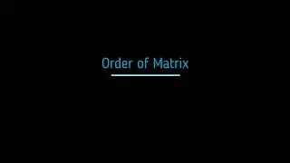 Order of Matrix: What is Order of Matrix ? It's Overview & Definition