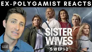 Ex-Polygamist Reacts to Sister Wives Season 18 Episodes 1-2: Inside Insights and Honest Opinions